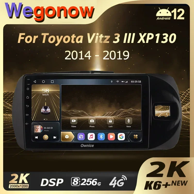 Ownice K6 + 2K 13.3 Toyota Vitz 3 III XP130 2014 - 2019 Sağ El Sürücü Araba Radyo Video Oynatıcı Navigasyon Android12 Hiçbir 2din
