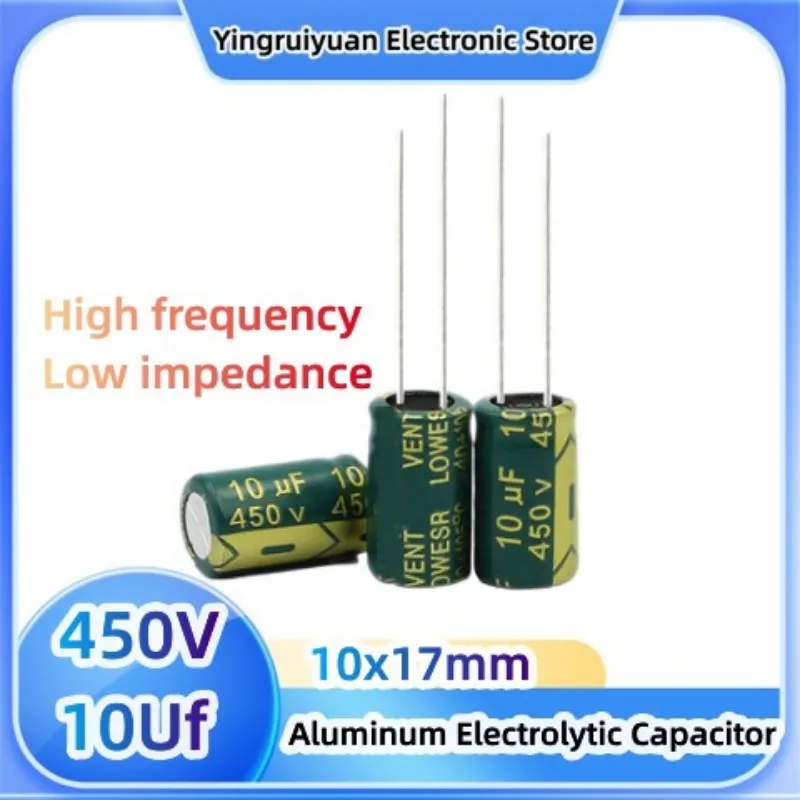 450V10Uf Alüminyum elektrolitik kondansatör Yüksek frekans düşük empedans anahtarlama güç kaynağı 10x17 20 ADET